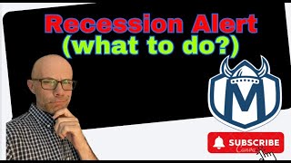 Recession Alert, what to do?