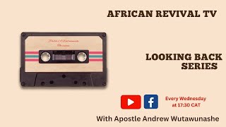 African Revival Looking Back Series, 12 June 2024, 17:30 CAT