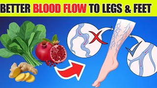 Boosting Your Circulation: Top 12 Foods for Better Blood Flow to Your Legs & Feet!