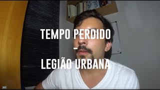 Tempo Perdido - Legião Urbana