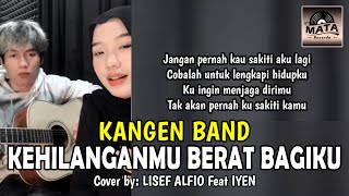 Kehilanganmu Berat Bagiku - Kangen Band Cover by Lisef Alfio Feat Iyen (ANDERS)