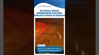 30 Rudal Israel Bombardir Gudang Senjata Rusia di Suriah, Timur Tengah Semakin Memanas