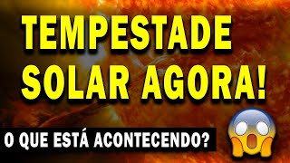 TEMPESTADE SOLAR - TEMPESTADE GEOMAGNÉTICA ACONTECENDO AGORA! AO VIVO!