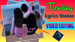 Trending Lyrical Status Video Editing Alight Motion | lyrics Status Video Editing | Reels Video edit