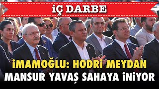 İÇ DARBE.. İMAMOĞLU 'HODRİ MEYDAN' DEDİ, MANSUR YAVAŞ SAHAYA İNİYOR