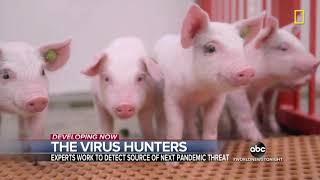 The Virus Hunters: Experts Work to Detect Source of next Pandemic Threat