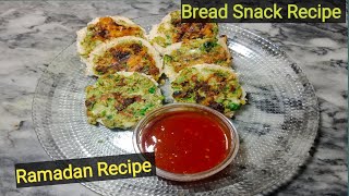 Bread Snack Recipe|  Easy Snack Recipe |Ramadan Recipe