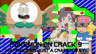 Pokemon on Crack 9: Last of the Singles