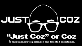 “Just Coz” or Coz is an immensely experienced and talented entertainer. Bridlington