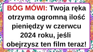 BÓG MÓWI Twoja ręka otrzyma ogromną ilość pieniędzy w czerwcu 2024 roku, jeśli obejrzysz ten film