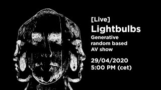 Audio visual performances approaches - Lightbulbs - Smode Academy Guest #10 ( lockdown live )