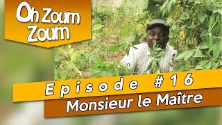 OH ZOUM ZOUM - Monsieur le maître (Saison 3 Episode 16)