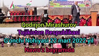 Qodirjon Mirashurov Navro‘z bayramida Tojikiston G‘onchi Nohiyasida 22 mart 2022 yil