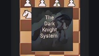 The Dark Knight System Lesson #6@chessfish3970