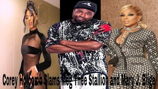 Corey Holcomb SLAMS Meg Thee Stallion and Mary J. Blige | Now that's Certificial