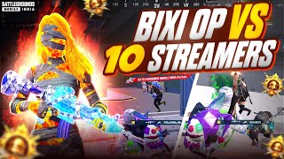 10 Streamers Fights Against Bixi Op | Bixi OP vs Streamers | BGMI