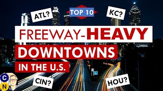 The Most Freeway-Heavy Downtowns in the US: 10 Cities With Huge Downtown Freeways and Interchanges