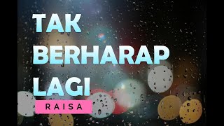 RAISA – TAK BERHARAP LAGI – Lyric & cover ( Cover By Julia Choirani)