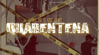 Azimiz_Quarentena (Prod. By Azimiz Ott)