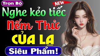 Đọc truyện thầm kín đêm khuya: Nếm Thử Của Lạ - Nghe đi không là tiếc lắm đấy | MC Thùy Mai