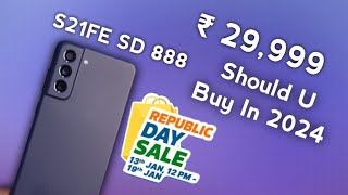 Samsung S21Fe SD 888 Under 30k Flipkart Republic day sale Should U buy in 2024