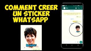 Comment creer une sticker personnalise pour whatsapp avec son téléphone