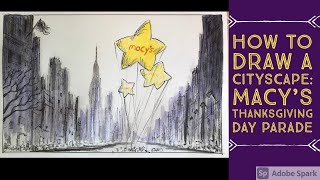 How to Draw a Loose Cityscape: Macy’s Thanksgiving Day Parade Drawing