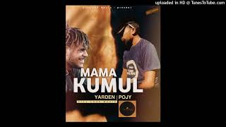 Mama Kumul (2024)-Yarden ft Pojy (CityLoudMusic)