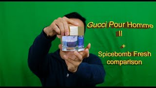 Gucci Pour Homme II Review, and Spicebomb fresh comparison