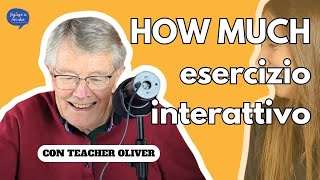 Padroneggia le domande con HOW MUCH: esercizio con teacher Oliver