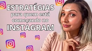 ESTRATÉGIAS para quem está COMEÇANDO um perfil profissional no INSTAGRAM