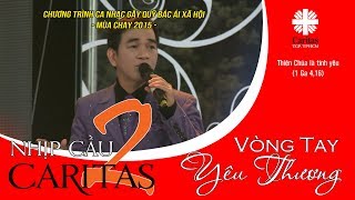 Cho Con Vững Tin _ Xuân Trường | Nhịp Cầu Caritas 2