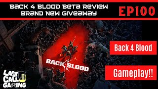 Back 4 Blood Beta & New Giveaway- LastCallGaming A Video Game Podcast Ep100