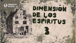 Dimensión de los espíritus - 3