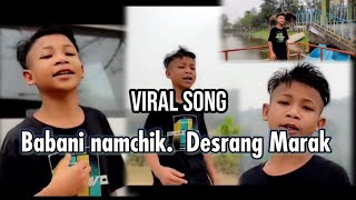 Babani namchik || Desrang Marak || Chigrik marak || ft maining marak || garo new songs