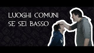 LUOGHI COMUNI SE SEI BASSO - NIRKIOP