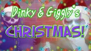 Dinky & Giggly's Christmas!