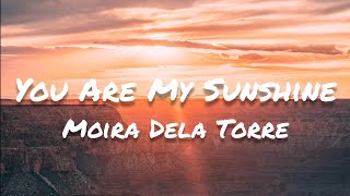 Moira Dela Torre - You Are My Sunshine (Lyrics)