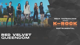 [INSTRUMENTAL] Red Velvet (레드벨벳) - Queendom (Rock / Band Version)