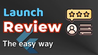 Flutter Launch Review - App Rating the Easy Way - 2022