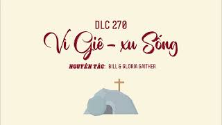 VÌ GIÊ-XU SỐNG | DLC 270 | KARAOKE