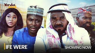 IFE WERE- Latest 2024 Yoruba Movie Drama Starring; Ayo Olaiya, Ibrahim Chatta, Eniola Alao