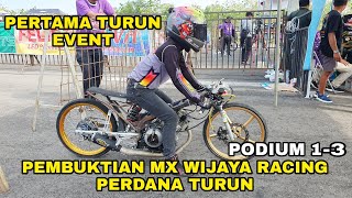 PEMBUKTIAN MX WIJAYA RACING GAK SPELE / PERDANA TURUN EVENT PODIUM 1 ADIT COCO