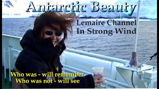 Antarctic Beauty. Lemaire Channel in strong wind.