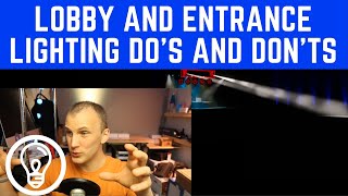 Lobby and Entrance Lighting Do's and Don'ts