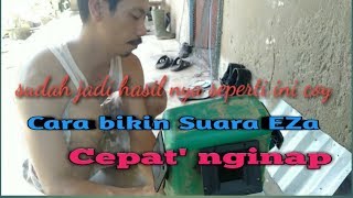 Cara bikin suara Eza