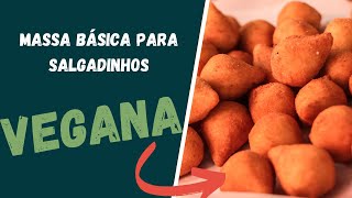 MASSA BÁSICA DE SALGADINHO DE FESTA | RECEITA VEGANA SIMPLES