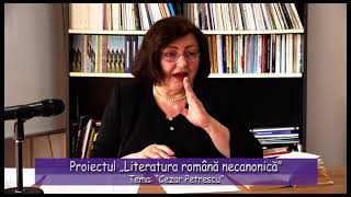 Proiectul „Literatura română necanonică” - Cezar Petrescu