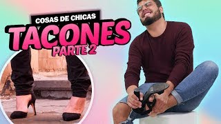 Chicos prueban Los tacones 2 | Cosas de chicas: Episodio 48