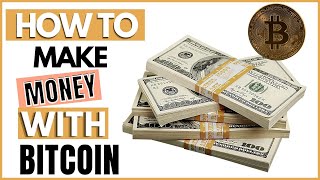 How to make money with Bitcoin 2021